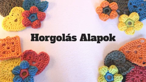 Horgolás Alapok - Tanulj meg horgolni egy hét alatt!